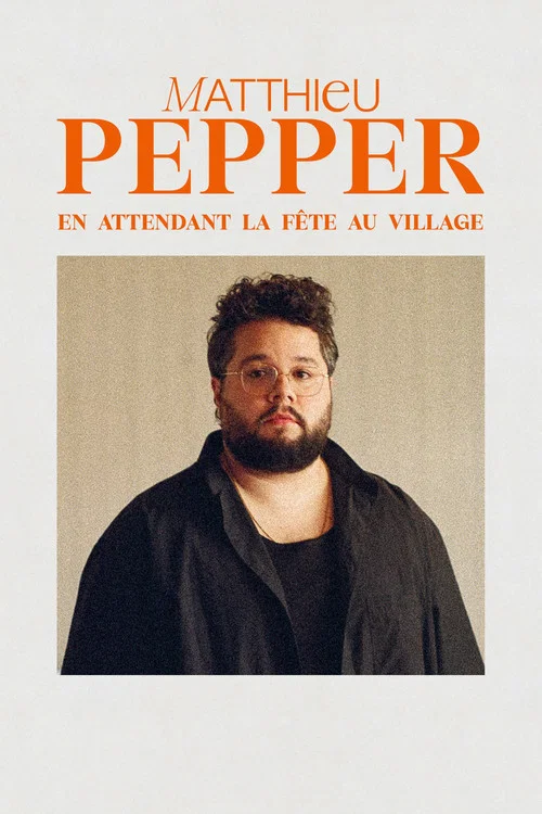 Movie poster for Matthieu Pepper : en attendant la fête au village (2023)