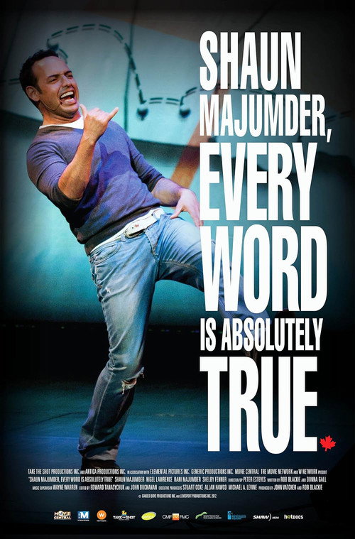 Movie poster for Shaun Majumder, Every Word Is Absolutely True (2012)