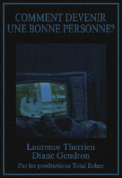 Movie poster for Comment devenir une bonne personne?