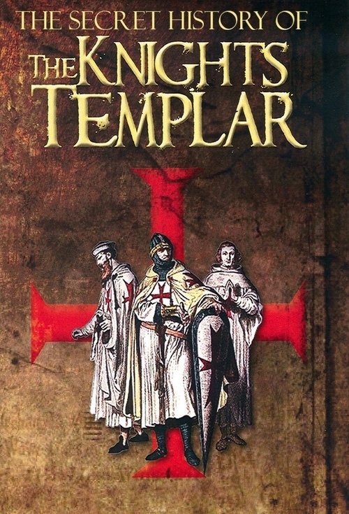 The Secret Story Of The Knights Templar poster
