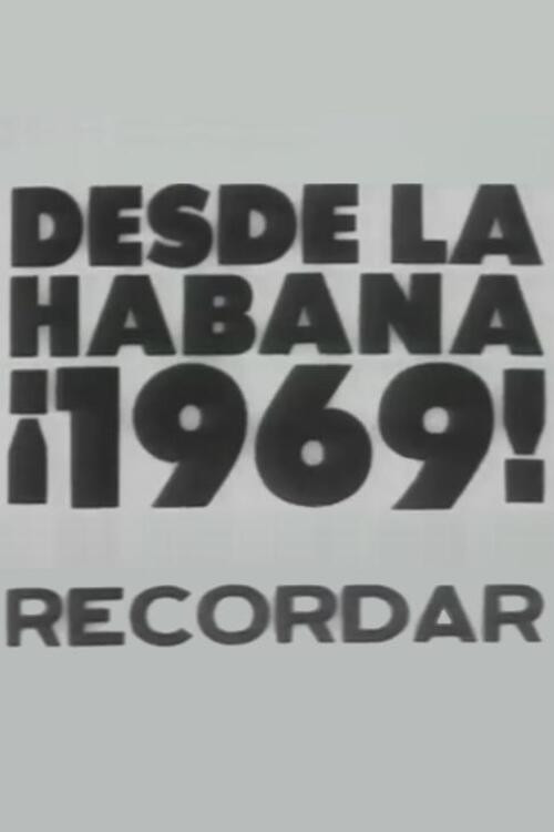 Movie poster for Desde la Habana ¡1969! Recordar (1969)