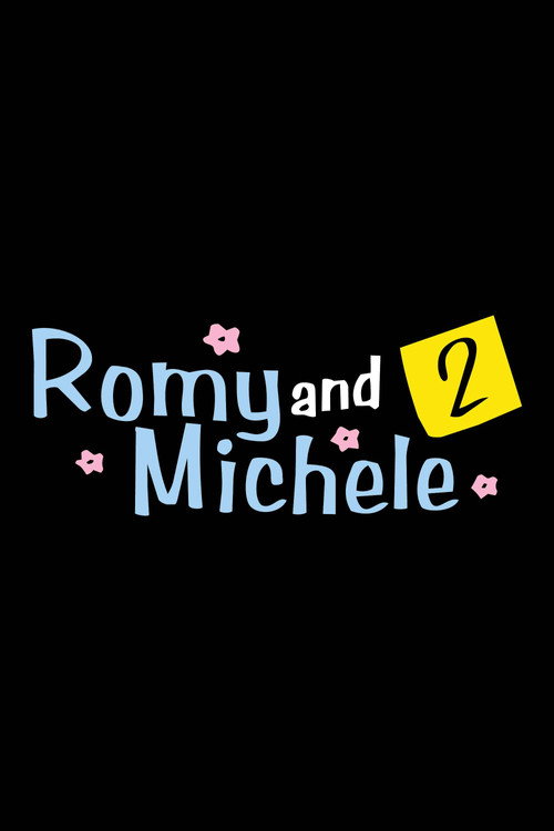 Movie poster for Romy and Michele 2
