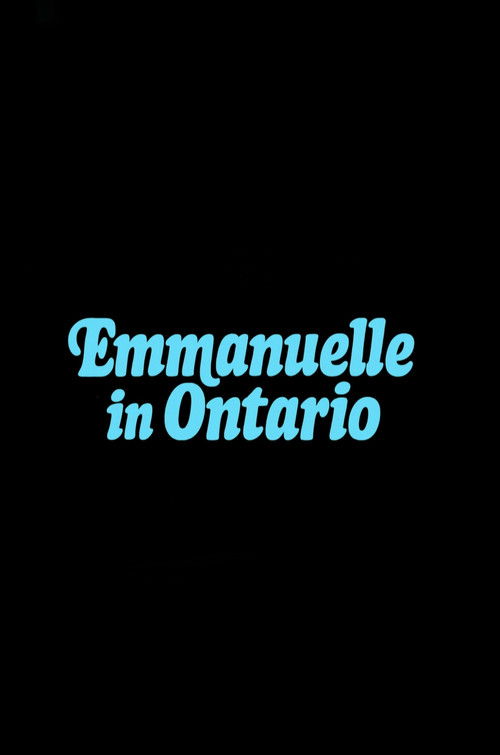 Movie poster for Emmanuelle in Ontario (2025)