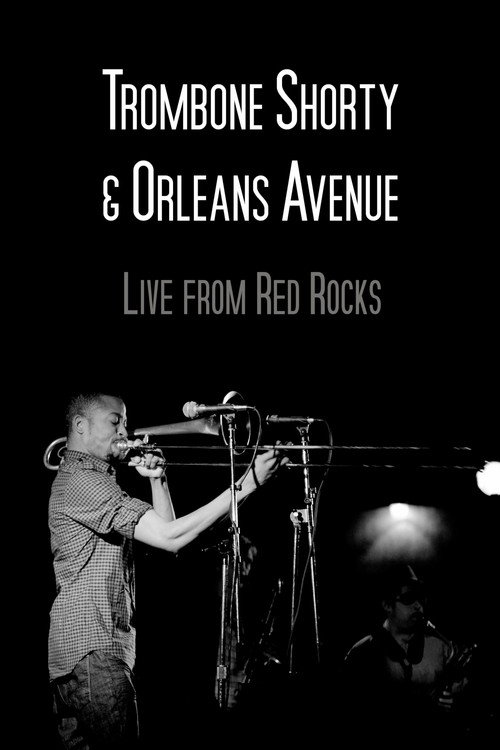 Movie poster for Trombone Shorty & Orleans Avenue Live from Red Rocks (2013)