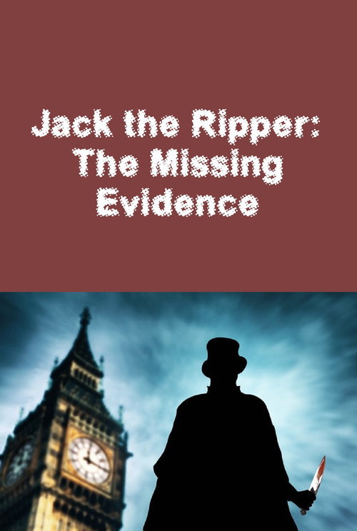Movie poster for Jack the Ripper: The Missing Evidence (2014)