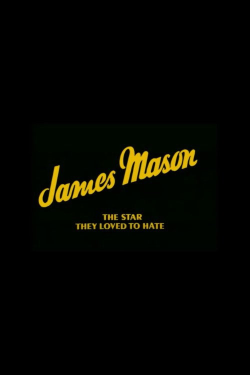 Movie poster for James Mason: The Star They Loved to Hate (1984)