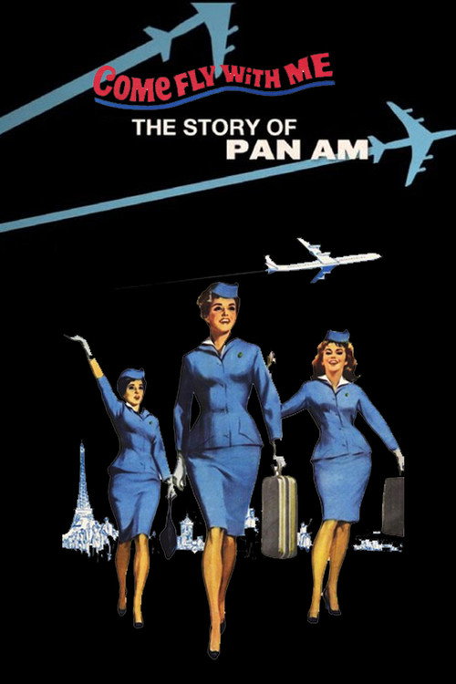 Movie poster for Come Fly With Me: The Story of Pan Am (2011)