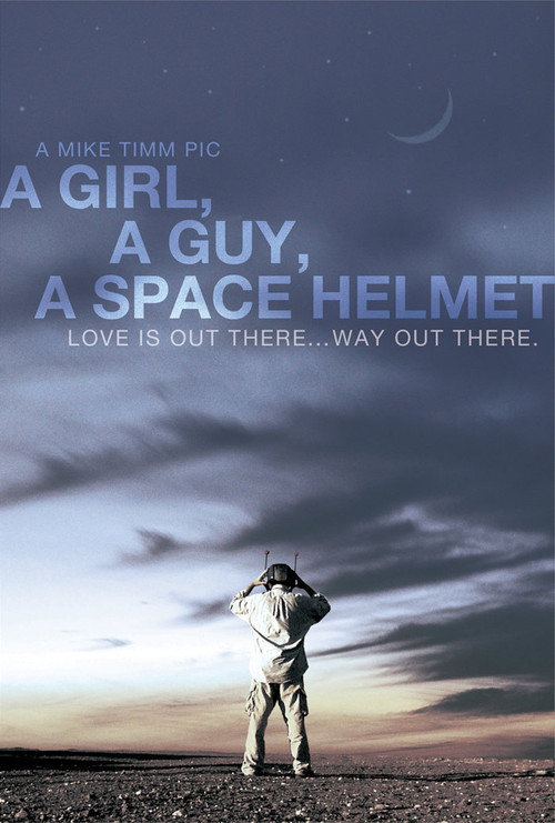 Movie poster for A Girl, a Guy, a Space Helmet (2012)