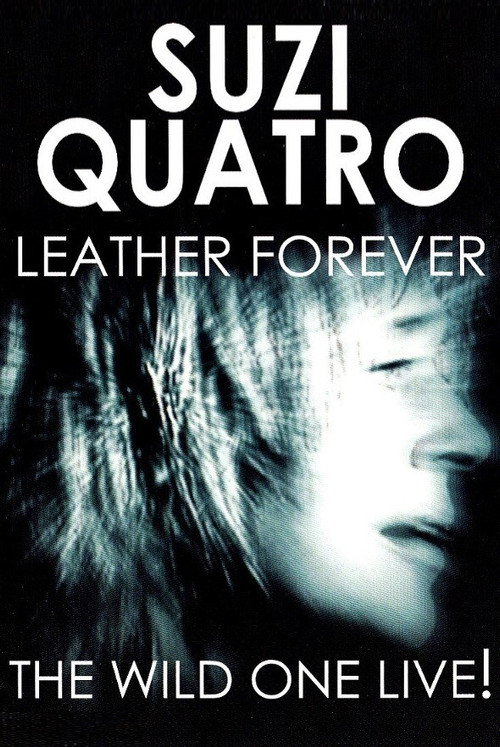 Movie poster for Suzi Quatro - Leather Forever - The Wild One Live! (2004)