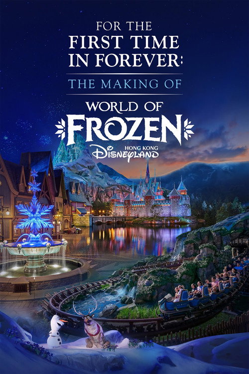 Movie poster for For the First Time in Forever: The Making of World of Frozen (2024)