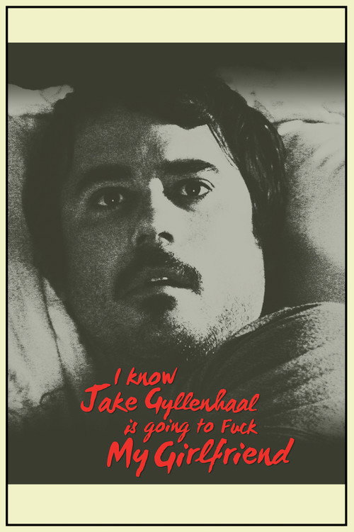 Movie poster for I Know Jake Gyllenhaal Is Going to Fuck My Girlfriend (2016)