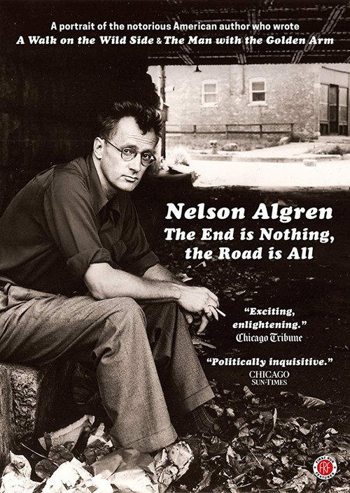 Movie poster for Nelson Algren: The End Is Nothing, the Road Is All... (2015)