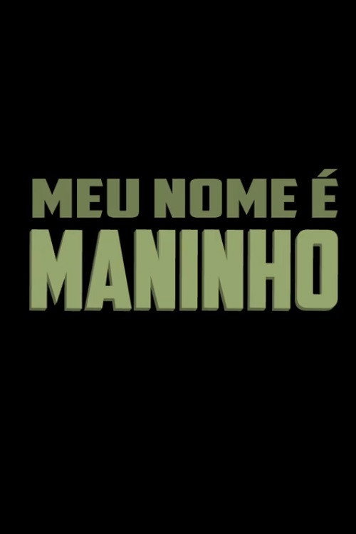 Movie poster for Meu Nome é Maninho (2014)