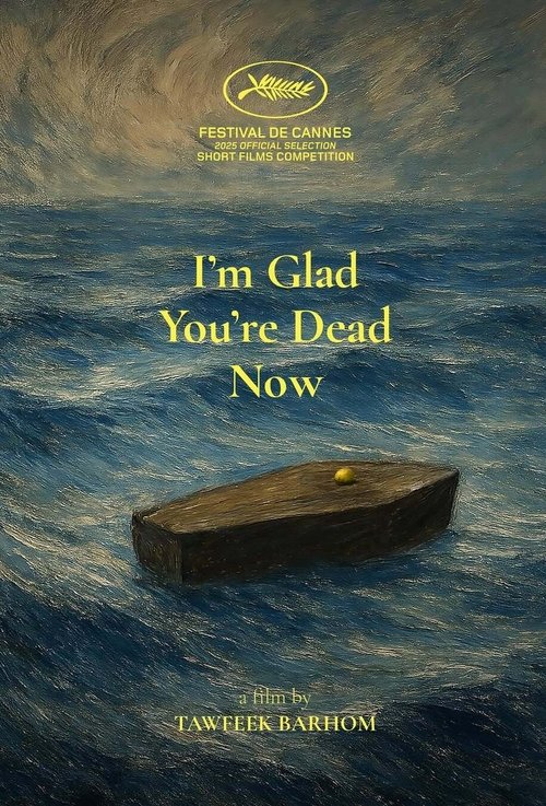 Movie poster for I’m Glad You’re Dead Now (2025)