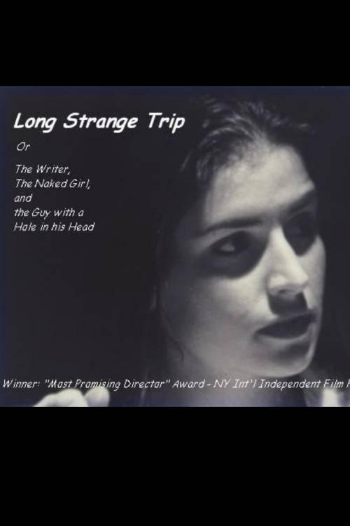 Movie poster for Long Strange Trip, or The Writer, the Naked Girl, and the Guy with a Hole in His Head (1999)