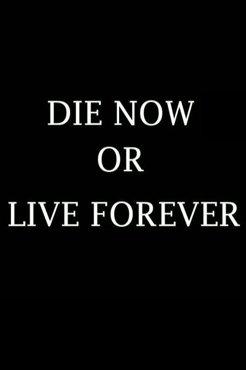 Movie poster for Die Now or Live Forever (2009)