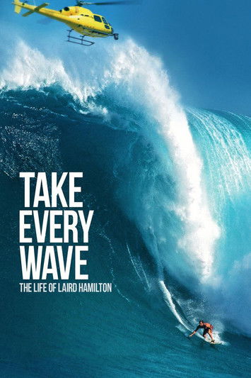 Movie poster for Take Every Wave: The Life of Laird Hamilton (2017)