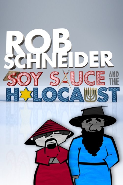 Movie poster for Rob Schneider: Soy Sauce and the Holocaust (2013)