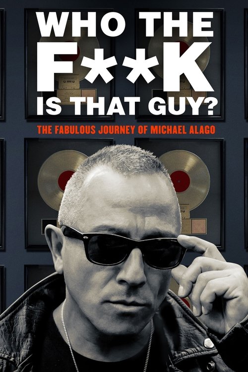 Movie poster for Who the Fuck Is That Guy?: The Fabulous Journey of Michael Alago (2017)