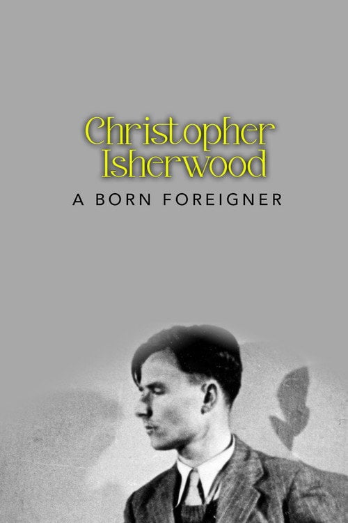 Movie poster for Christopher Isherwood: A Born Foreigner (1969)