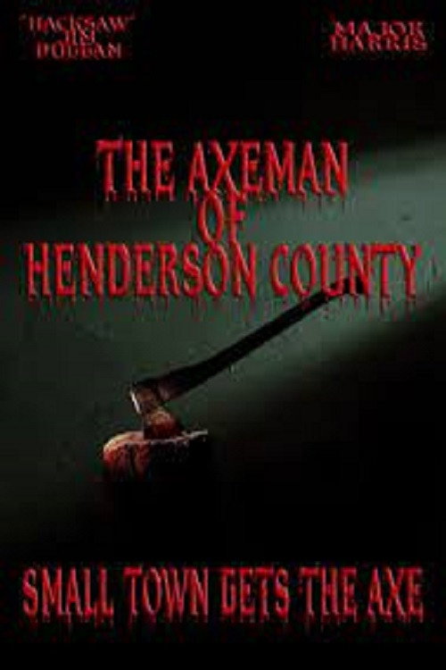 Movie poster for The Axeman of Henderson County (2014)