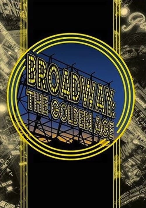 Movie poster for Broadway: The Golden Age, by the Legends Who Were There (2003)
