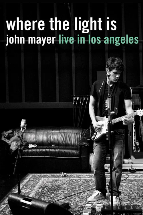 Movie poster for Where the Light Is: John Mayer Live in Los Angeles (2008)