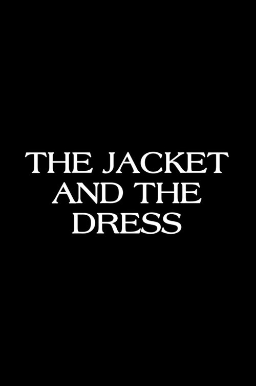 Movie poster for The Jacket & The Dress (2013)