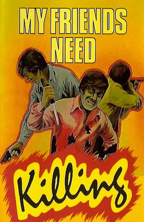 Movie poster for My Friends Need Killing (1976)