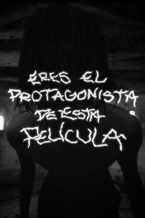 Movie poster for ERES EL PROTAGONISTA DE ESTA PELÍCULA (2025)