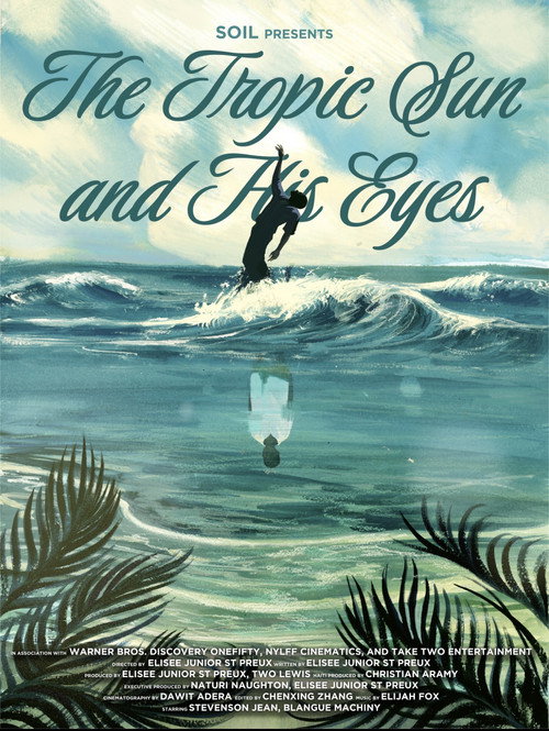 Movie poster for The Tropic Sun and His Eyes (2026)