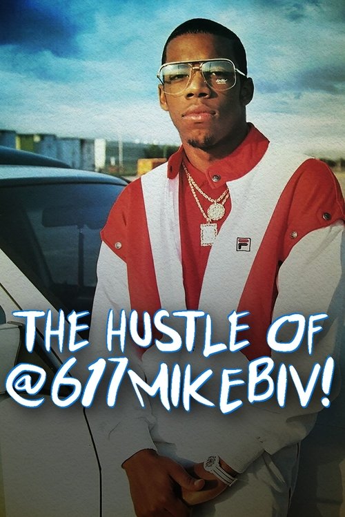 Movie poster for The Hustle of @617MikeBiv (2023)
