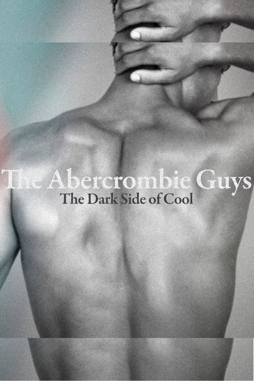 Movie poster for The Abercrombie Guys: The Dark Side of Cool (2023)