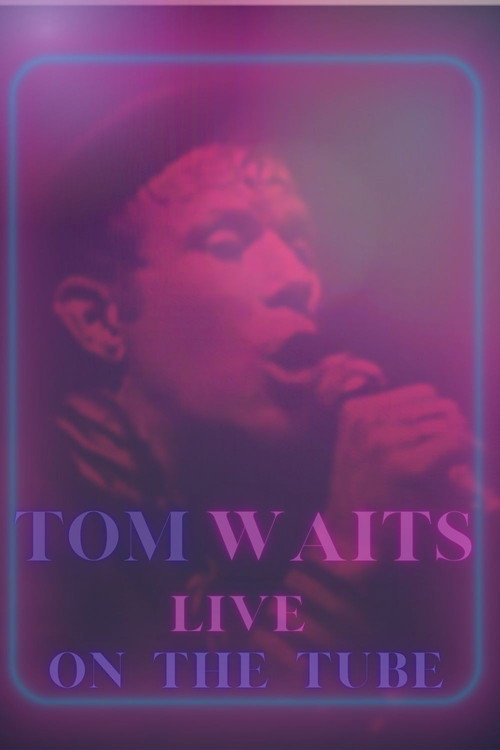 Movie poster for Tom Waits - Live On The Tube (1985)