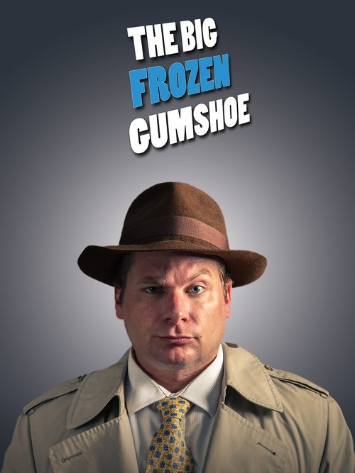 Movie poster for The Big Frozen Gumshoe (2018)