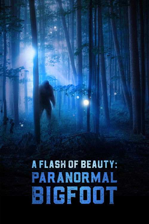Movie poster for A Flash of Beauty: Paranormal Bigfoot (2024)