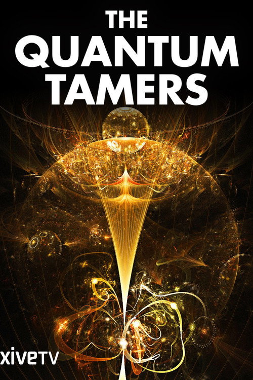 Movie poster for The Quantum Tamers: Revealing Our Weird and Wired Future (2009)