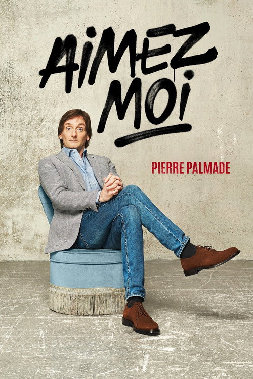 Movie poster for Pierre Palmade - Aimez-Moi (2018)