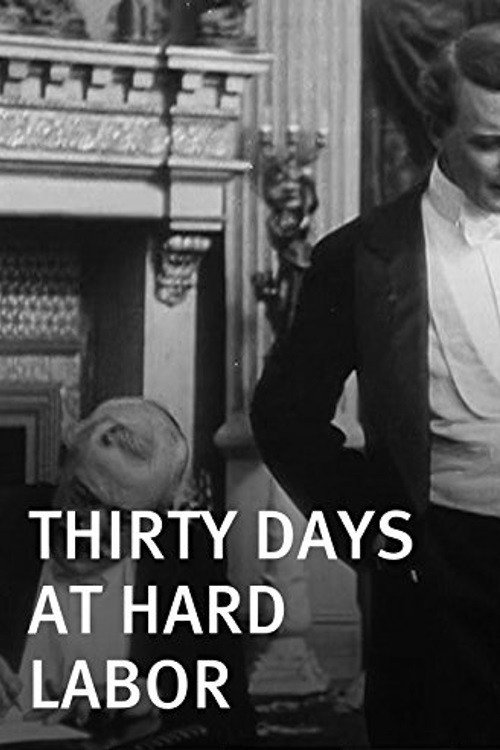 Movie poster for Thirty Days at Hard Labor (1912)