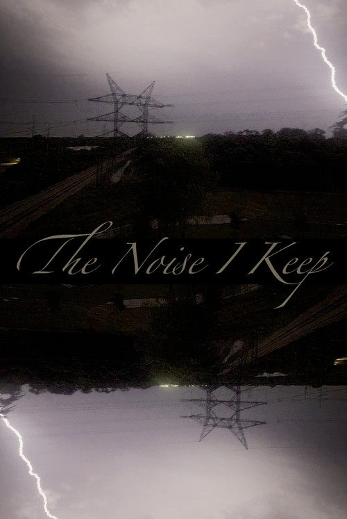 Movie poster for The Noise I Keep (2026)