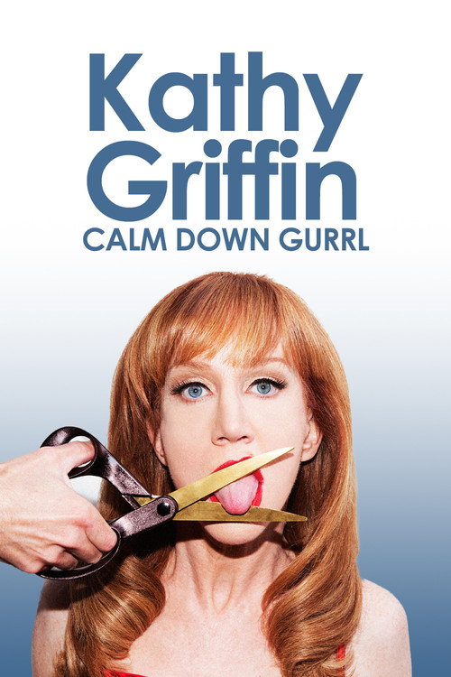 Movie poster for Kathy Griffin: Calm Down Gurrl (2013)