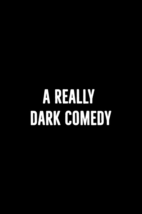 Movie poster for A Really Dark Comedy (2021)