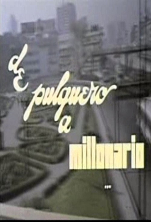 Movie poster for De pulquero a millonario (1982)