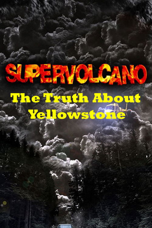 Movie poster for Supervolcano: The Truth About Yellowstone (2005)