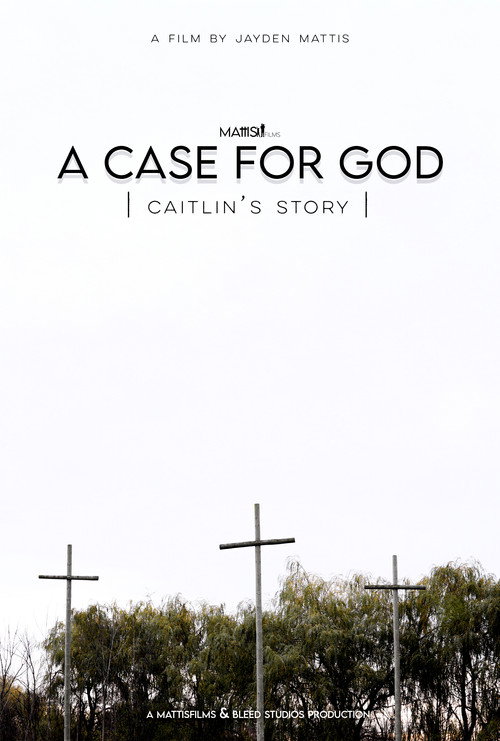 Movie poster for A Case For God - Caitlin's Story