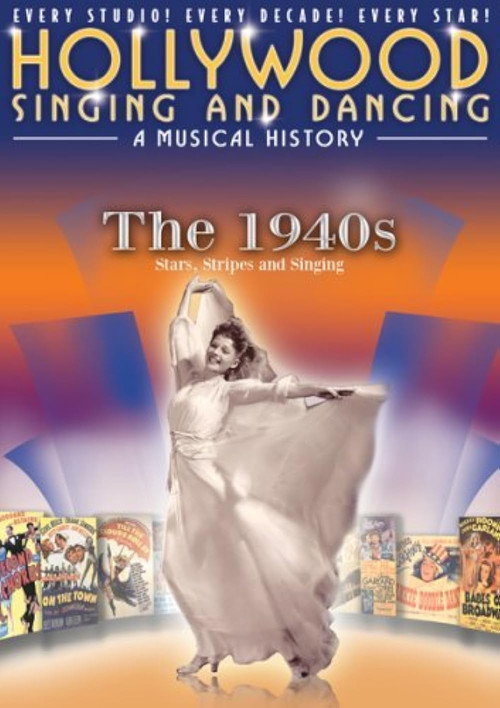 Movie poster for Hollywood Singing and Dancing: A Musical History - The 1940s: Stars, Stripes and Singing (2009)