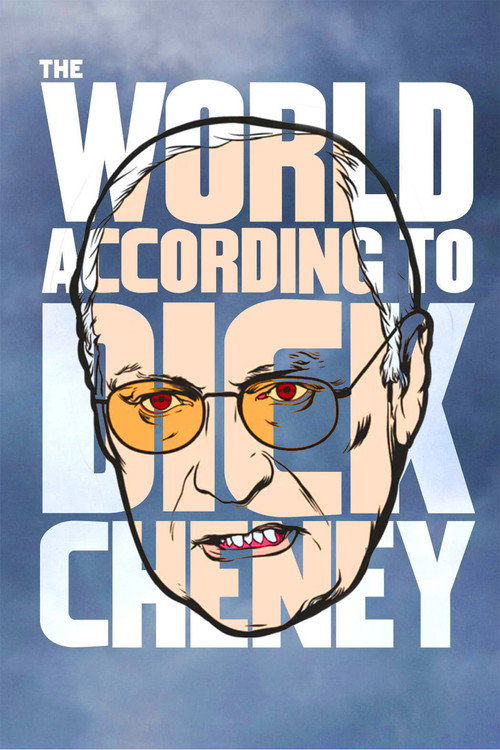 Movie poster for The World According to Dick Cheney (2013)