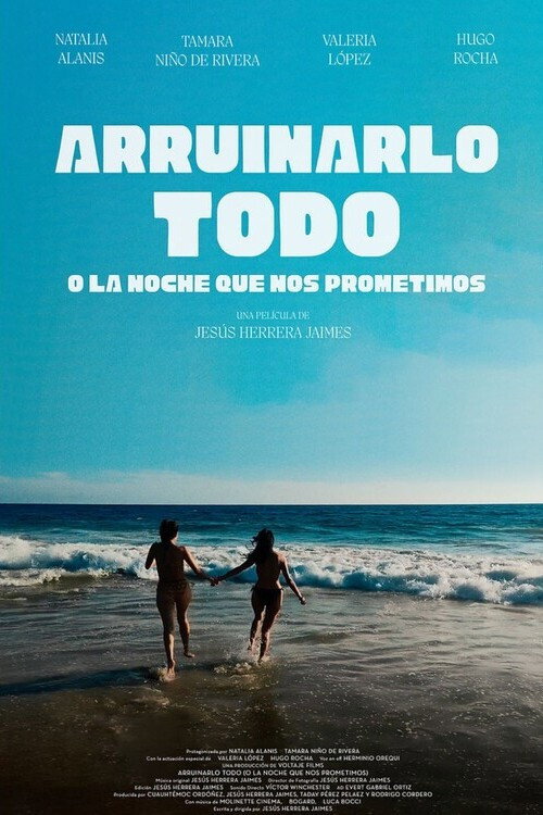 Movie poster for Arruinarlo todo (o la noche que nos prometimos) (2025)