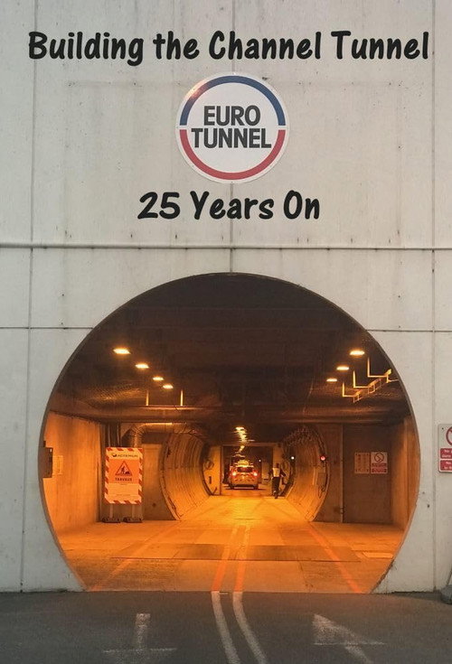 Movie poster for Building the Channel Tunnel: 25 Years On (2019)