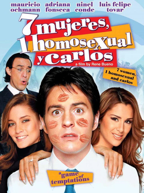 Movie poster for 7 Mujeres, 1 Homosexual y Carlos (2004)
